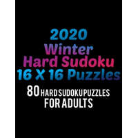 2020 Winter Hard Sudoku 16*16 Puzzles: 80 Hard Sudoku Puzzle For Adults All 16*16 Hard 80+ Sudoku Sudoku Puzzle Books Sudoku Puzzle Books Hard Large P – Rs Sudoku Puzzle