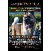  American Akita Training Book for American Akita Dogs & Akita Puppies By D!G THIS DOG Training, From the Car Ride Home Training Begins, American Akita – Doug K. Naiyn