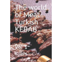  The world of Meat-Turkish KEBAB: Vol 1 – T. Unal