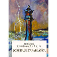  Chess Fundamentals – Jose Raul Capablanca