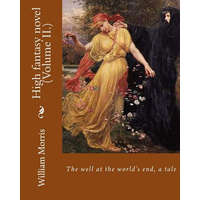 The well at the world's end, a tale. By: William Morris (Volume II.): High fantasy novel – William Morris