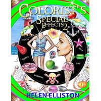  Colorist's Special Effects 2: Step-by-step coloring guides. Improve your skills! – H. C. Elliston,Helen Elliston