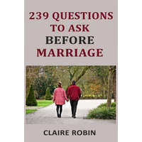  239 Questions to Ask Before Marriage: Things Couples Should Talk About While Preparing for Marriage (Conversation Starters) – Claire Robin