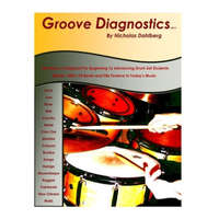  Groove Diagnostics: Master 1000's of Drum Set Beats and Fills in Different Musical Styles! – Nicholas "nick" Dahlberg