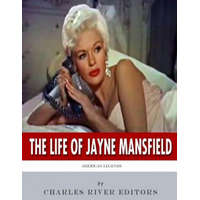  American Legends: The Life of Jayne Mansfield – Charles River Editors