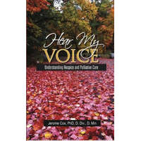 Hear My Voice: Understanding Hospice and Palliative Care