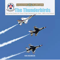  Thunderbirds: The United States Air Force's Flight Demonstration Team, 1953 to the Present
