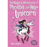 The Magical Adventures of Phoebe and Her Unicorn: Two Books in One