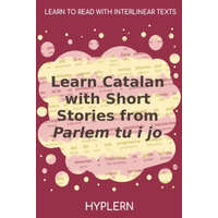  Learn Catalan with Short Stories from Parlem tu i jo: Interlinear Catalan to English – S?nia Moll,Vicenç Villatoro