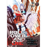  ROLL OVER AND DIE: I Will Fight for an Ordinary Life with My Love and Cursed Sword! (Light Novel) Vol. 1 – Kinta