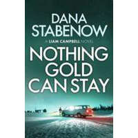  Nothing Gold Can Stay – Dana Stabenow