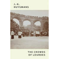  Crowds of Lourdes – Joris-Karl Huysmans