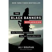 Black Banners (Declassified) - How Torture Derailed the War on Terror after 9/11 – Daniel Freedman