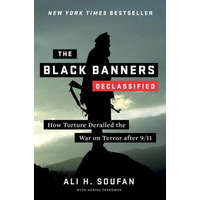 The Black Banners (Declassified) - How Torture Derailed the War on Terror after 9/11 – Daniel Freedman