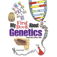  My First Book About Genetics – Patricia J. Wynne,Donald M. Silver
