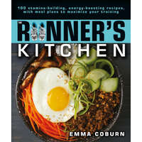  The Runner's Kitchen: 100 Stamina-Building, Energy-Boosting Recipes, with Meal Plans to Maximize Your