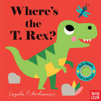  Where's the T. Rex? – Nosy Crow,Ingela P. Arrhenius