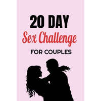  20 Day Sex Challenge For Couples: Ignite Intimacy In Your Marriage Through Conversation, Romance, And Sexuality In This Couples Workbook – Blue Rock Couples Workbooks