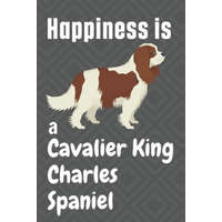  Happiness is a Cavalier King Charles Spaniel: For Cavalier King Charles Spaniel Dog Fans – Wowpooch Press
