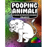  Pooping Animali Un Book Divertente Coloring Per Adulti: Un libro da colorare per adulti esilarante e antistress (Pooping Animals A Funny Coloring Book – Stampa Avvincente