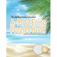  The only thing missing is you and an A-MAZE-ING Puzzles Book - Adults Mazes Book for Puzzle Lovers - 100 easy Mazes: Perfect book for your next vacati – Maze Puzzles Gift Book for Adults -. Not