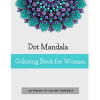 Dot Mandala Coloring Book for Women: 50 Pieces to color yourself - Point Painting - Mandala Coloring Book for Adults with Dots – Anna Sand