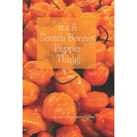  It's A Scotch Bonnet Thing: for Hot Peppers Lovers – Youknowmewell Notebooks