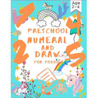 Preschool numeral and draw for toddler age 2-4: Beginner number tracking and Drawing practical books for 2,3 and 4 year old and kindergarten. – Sr. Bright House