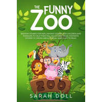 The Funny Zoo: Bedtime Stories for Kids, Fantasy Stories for Children and Toddlers to Help them Fall Asleep and Relax. Fantastic Stor – Sarah Doll
