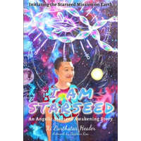  I Am Starseed: Initiating the Starseed Mission on Earth – Bastian Roa,XI Earthstar Healer
