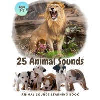 25 ANIMAL SOUNDS Learning Book: Noisy Baby Animal Book For Kids (My First Animal), Toddlers Touch and Feel Ages 3-5 – Laurel Queen