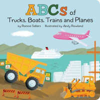  ABCS OF TRUCKS BOATS PLANES & TRAINS – Andy Rowland