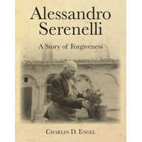  Alessandro Serenelli: A Story of Forgiveness – Charles D. Engel
