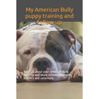  My American Bully puppy training and follow-up: Note all about your american bully training and share informations with trainers and veterinary – Fed