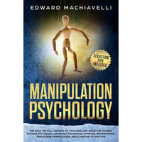  Manipulating Psychology: Get back the full control of your mind and grasp the powers of dark psychology. Learn NLP techniques, hypnosis, brainw – Edward Leary