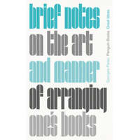Brief Notes on the Art and Manner of Arranging One's Books – Georges Perec