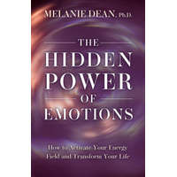  The Hidden Power of Emotions: How to Activate Your Energy Field and Transform Your Life