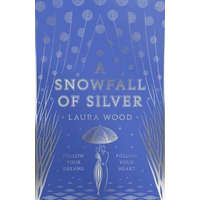 Snowfall of Silver – Laura Wood
