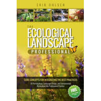  The Ecological Landscape Professional: Core Concepts for Integrating the Best Practices of Permaculture, Landscape Design, and Environmental Restorati