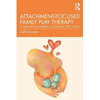  Attachment-Focused Family Play Therapy – Spooner,M. Catherine (Private practice,Nevada,USA)