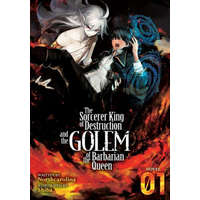 Sorcerer King of Destruction and the Golem of the Barbarian Queen (Light Novel) Vol. 1 – Shiba