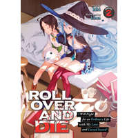  ROLL OVER AND DIE: I Will Fight for an Ordinary Life with My Love and Cursed Sword! (Light Novel) Vol. 2 – Kinta