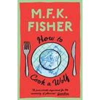  How to Cook a Wolf – M.F.K. Fisher