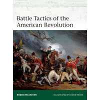 Battle Tactics of the American Revolution – Adam Hook