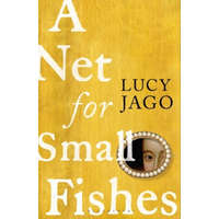  Net for Small Fishes – Jago Lucy Jago