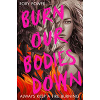 Burn Our Bodies Down – Rory Power