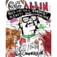  Gg Allin: Rock And Roll Terrorist Activity And Coloring Book