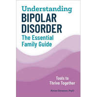  Understanding Bipolar Disorder: The Essential Family Guide