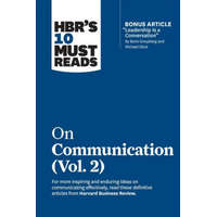  HBR's 10 Must Reads on Communication, Vol. 2 (with bonus article "Leadership Is a Conversation" by Boris Groysberg and Michael Slind)