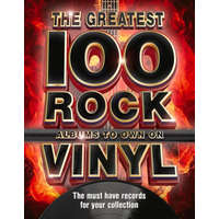  The Greatest 100 Rock Albums to Own on Vinyl – Emma Wood,Sian Llewlyn